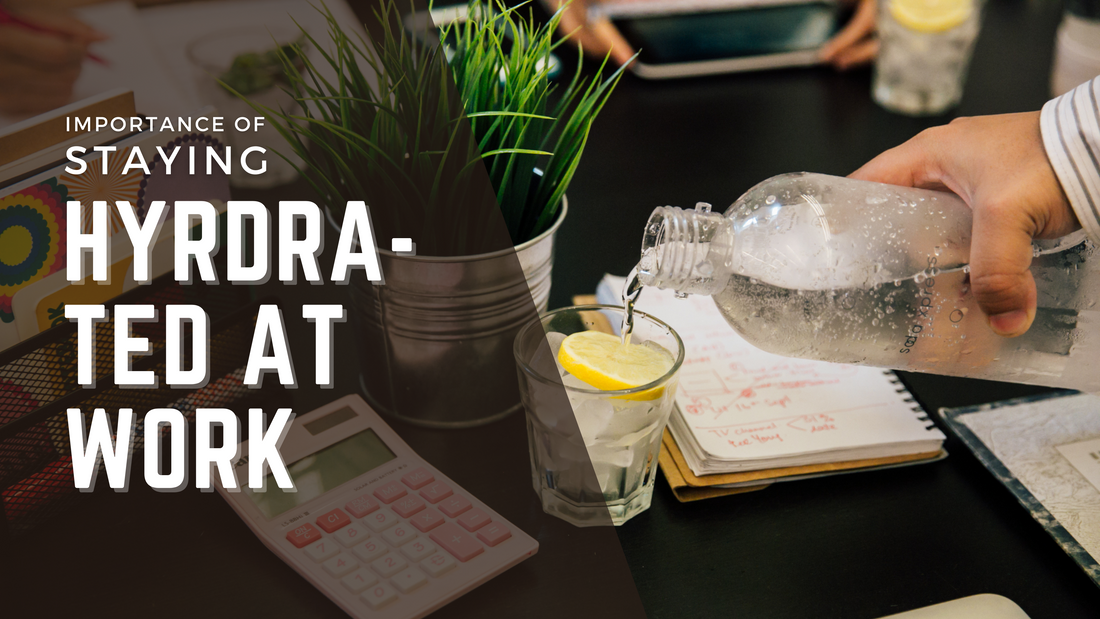 The Importance of Hydration in the Workplace
