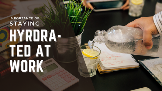 The Importance of Hydration in the Workplace